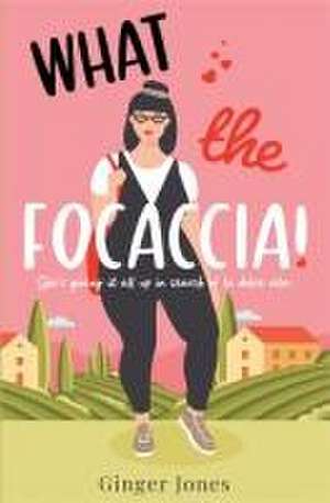 What the Focaccia de Ginger Jones