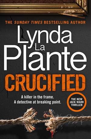 Crucified de Lynda La Plante