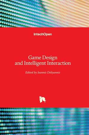 Game Design and Intelligent Interaction de Ioannis Deliyannis