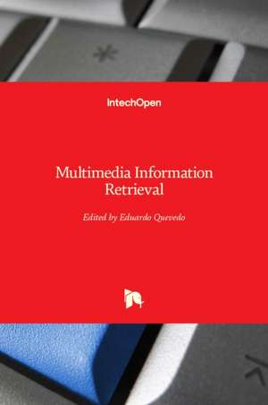 Multimedia Information Retrieval de Eduardo Quevedo