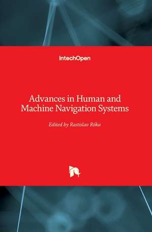 Advances in Human and Machine Navigation Systems de Rastislav Róka