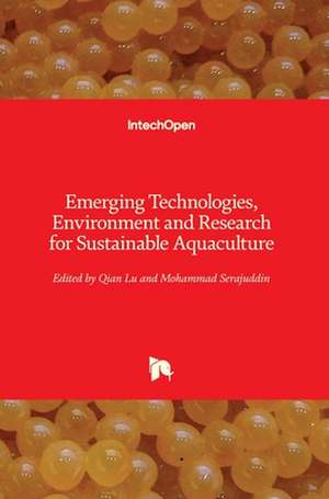 Emerging Technologies, Environment and Research for Sustainable Aquaculture de Qian Lu