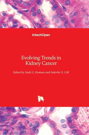 Evolving Trends in Kidney Cancer de Sashi S. Kommu