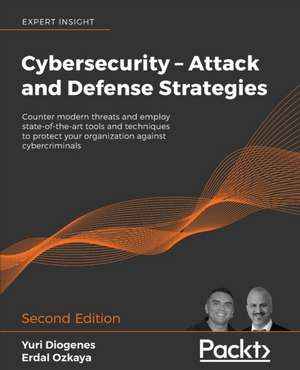 Cybersecurity - Attack and Defense Strategies - Second Edition de Yuri Diogenes