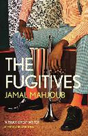 The Fugitives de Jamal Mahjoub