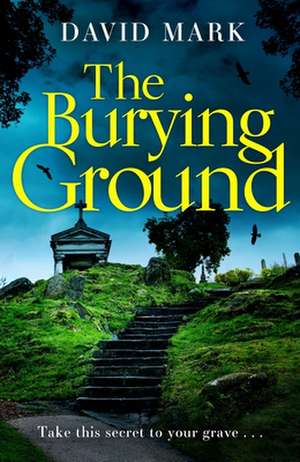 The Burying Ground de David Mark