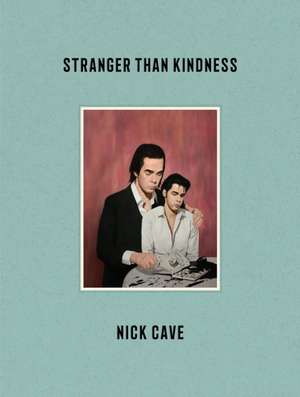 Stranger Than Kindness de Nick Cave