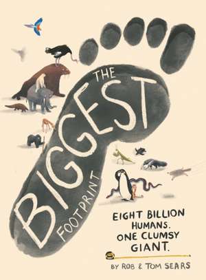 The Biggest Footprint: Eight billion humans. One clumsy giant de Rob Sears