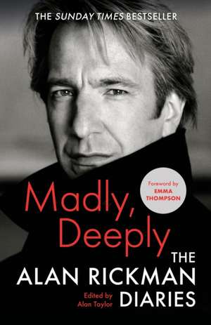 Madly, Deeply: The Alan Rickman Diaries de Alan Rickman