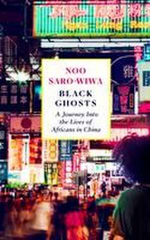 Black Ghosts de Noo Saro-Wiwa