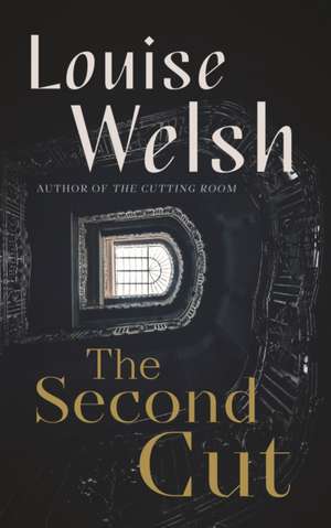 The Second Cut de Louise Welsh