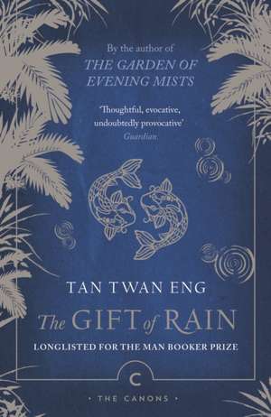 The Gift of Rain de Tan Twan Eng