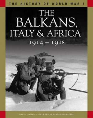 The Balkans, Italy & Africa 1914-1918 de David Jordan