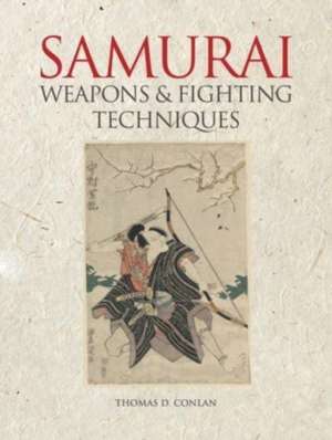 Conlan, T: Samurai Weapons and Fighting Techniques