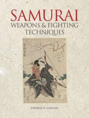 Samurai Weapons and Fighting Techniques de Thomas D. Conlan