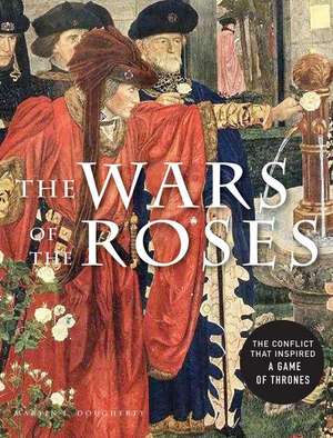 The Wars of the Roses de Martin J Dougherty