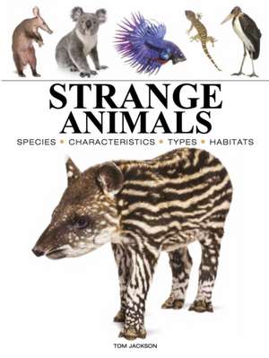 Strange Animals de Tom Jackson