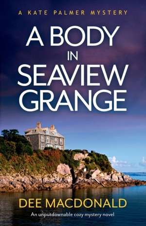 A Body in Seaview Grange de Dee MacDonald