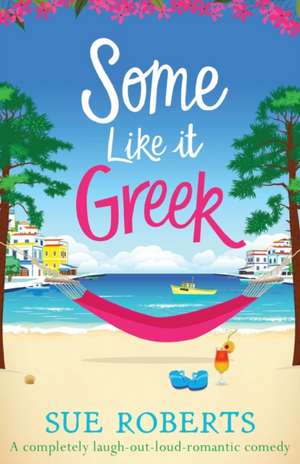 Some Like It Greek de Sue Roberts