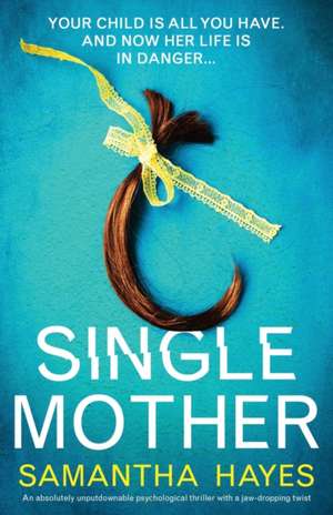 Single Mother de Samantha Hayes