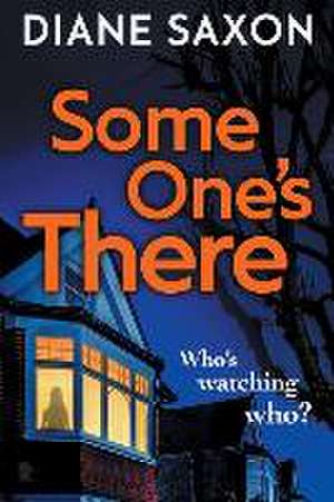 Some One's There de Diane Saxon