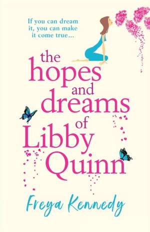 The Hopes and Dreams of Libby Quinn de Freya Kennedy