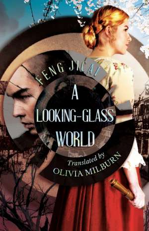 A Looking-Glass World de Feng Jicai