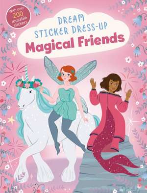 Dream Sticker Dress-Up: Magical Friends de Noodle Fuel