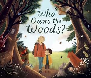 Who Owns the Woods? de Emily Hibbs