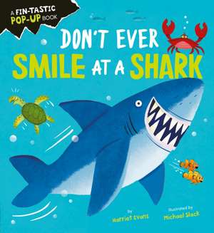 Don't Ever Smile at a Shark de Harriet Evans