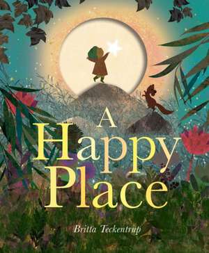 A Happy Place de Britta Teckentrup