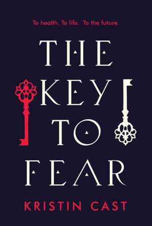 The Key to Fear de Kristin Cast