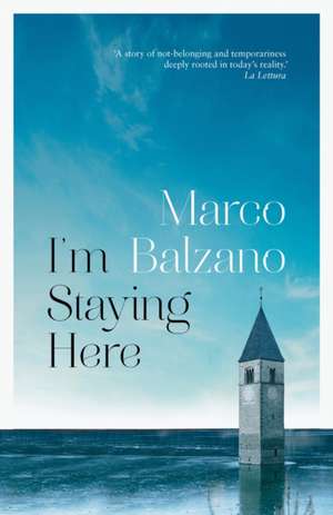 Marco Balzano, B: I'm Staying Here de Balzano Marco Balzano