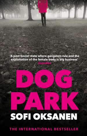 Dog Park de Sofi Oksanen