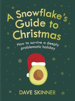 A Snowflake's Guide to Christmas de Dave Skinner