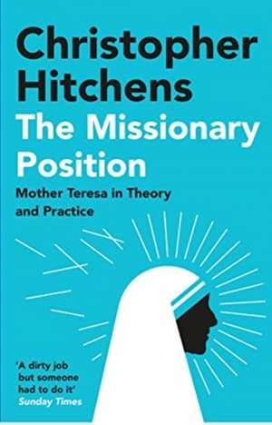 The Missionary Position de Christopher Hitchens