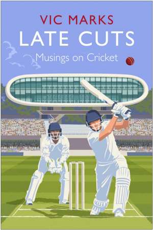 Late Cuts: Musings on Cricket de Vic Marks