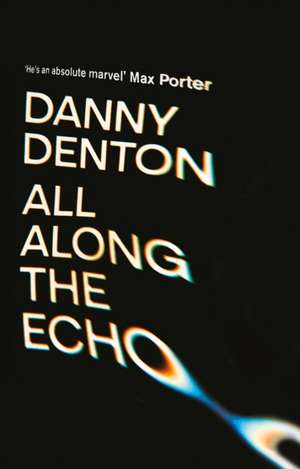 All Along the Echo de Danny Denton