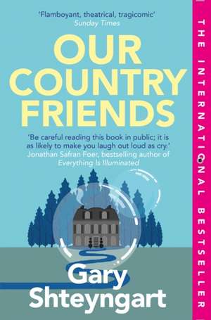 Our Country Friends de Gary Shteyngart