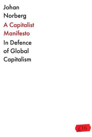 The Capitalist Manifesto de Johan Norberg