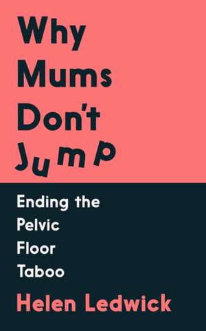 Why Mums Don't Jump de Helen Ledwick