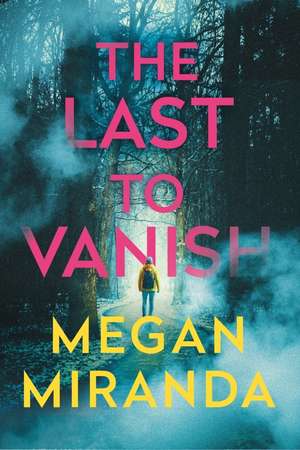 The Last to Vanish de Megan Miranda