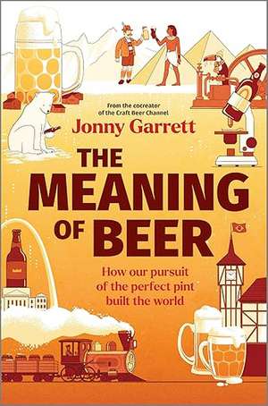 The Meaning of Beer de Jonny Garrett