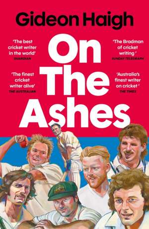 On the Ashes de Gideon Haigh
