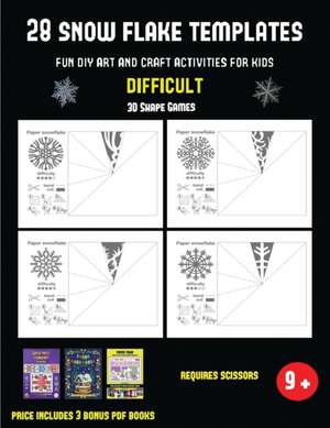 3D Shape Games (28 snowflake templates - Fun DIY art and craft activities for kids - Difficult) de James Manning