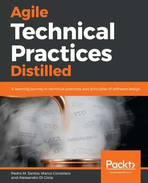 Agile Technical Practices Distilled de Pedro M. Santos