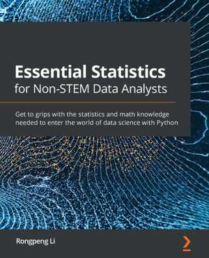 Essential Statistics for Non-STEM Data Analysts de Rongpeng Li