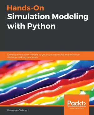 Hands-On Simulation Modeling with Python de Giuseppe Ciaburro