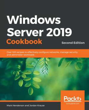 Windows Server 2019 Cookbookm - Second Edition de Mark Henderson