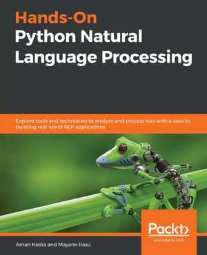 Hands-On Python Natural Language Processing de Aman Kedia